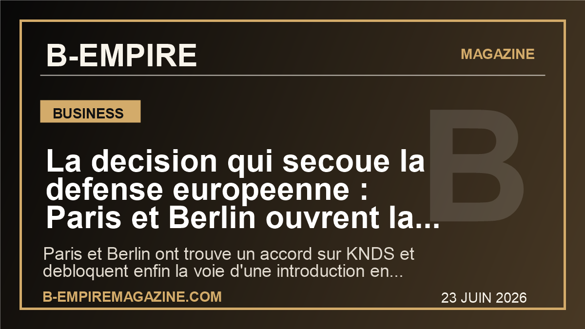 La decision qui secoue la defense europeenne : Paris et Berlin ouvrent la voie a l'introduction en Bourse de KNDS