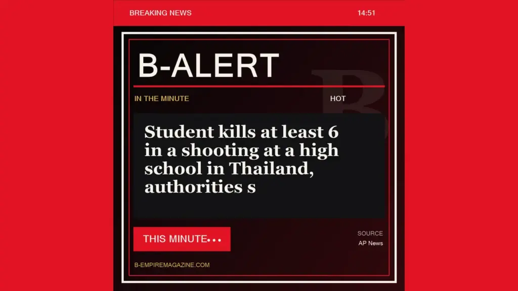 Student kills at least 6 in a shooting at a high school in Thailand, authorities s - B-Alert