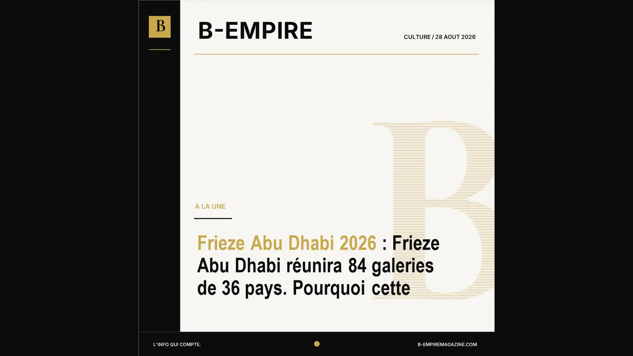 Frieze Abu Dhabi 2026 : Frieze Abu Dhabi réunira 84 galeries de 36 pays. Pourquoi cette